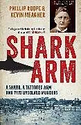 Kartonierter Einband Shark Arm von Phillip Roope