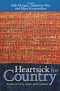 E-Book (epub) Heartsick for Country von Sally Morgan, Tjalaminu Mia, Blaze Kwaymullina