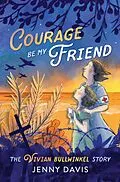 E-Book (epub) Courage Be My Friend von Jenny Davis