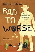 E-Book (epub) Bad to Worse von Robert Edeson