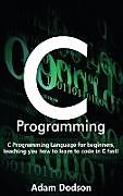 Livre Relié C Programming de Adam Dodson