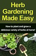 E-Book (epub) Herb Gardening Made Easy von Craig Peterson