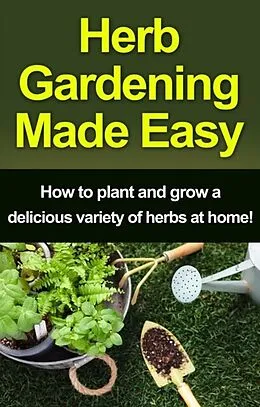 E-Book (epub) Herb Gardening Made Easy von Craig Peterson