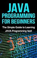 E-Book (epub) JAVA Programming for Beginners von Tim Warren