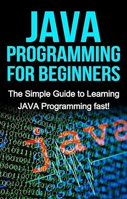 E-Book (epub) JAVA Programming for Beginners von Tim Warren