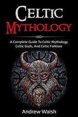 E-Book (epub) Celtic Mythology von Andrew Walsh
