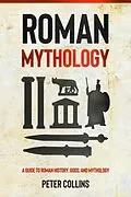 E-Book (epub) Roman Mythology von Peter Collins