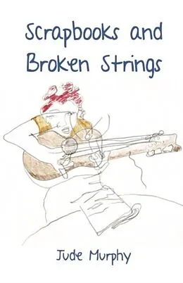 E-Book (epub) Scrapbooks and Broken Strings von Jude Murphy