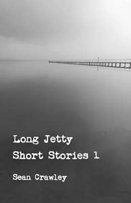 E-Book (epub) Long Jetty Short Stories 1 von Sean Crawley