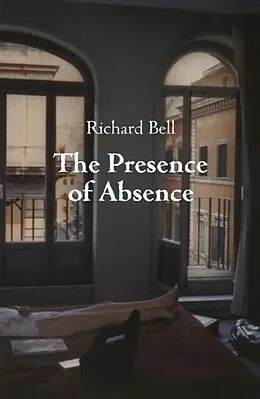 E-Book (epub) The Presence of Absence von Richard Bell