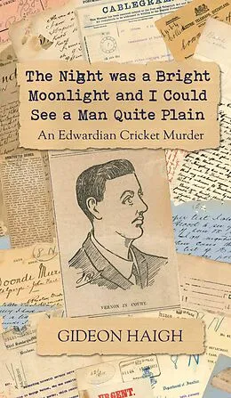 E-Book (epub) The Night was a Bright Moonlight and I Could See a Man Quite Plain von Gideon Haigh