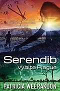 E-Book (epub) Serendib: The White Plague von Patricia Weerakoon