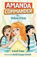 E-Book (epub) Amanda Commander: The Yellow Dress von Coral Vass, Heidi Cooper Smith