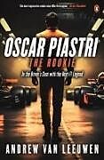 Kartonierter Einband Oscar Piastri: The Rookie von Andrew van Leeuwen