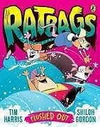 Kartonierter Einband Ratbags 6: Flushed Out von Tim Harris
