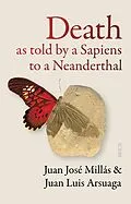 E-Book (epub) Death As Told by a Sapiens to a Neanderthal von Juan Jose Millas, Juan Luis Arsuaga