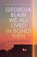 E-Book (epub) We All Lived in Bondi Then von Georgia Blain