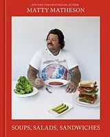 Fester Einband Soups, Salads, Sandwiches von Matty Matheson