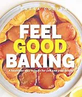 Fester Einband Feel Good Baking von Teresa Cutter