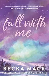 Kartonierter Einband Fall with Me von Becka Mack