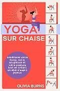 Kartonierter Einband Yoga sur chaise von Olivia Burns