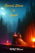 E-Book (epub) Eternal Shrine to Youth von Mrc Mason