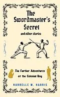 E-Book (epub) The Swordmaster's Secret and Other Stories von Narrelle M. Harris