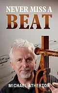 E-Book (epub) Never Miss A Beat von Michael Atherton