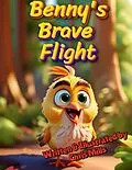 E-Book (epub) Benny's Brave Flight (The Adventures of Benny, #1) von Chris Mills