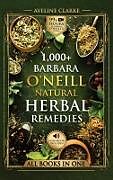 Livre Relié 1,000+ Barbara O'Neill Natural Herbal Remedies de Aveline Clarke