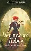 Kartonierter Einband Wormwood Abbey von Christina Baehr