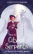 Kartonierter Einband City of Serpents von Christina Baehr