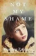 Kartonierter Einband Not My Shame von Martina Zangger
