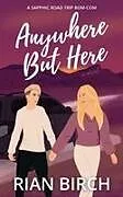 Kartonierter Einband Anywhere But Here von Rian Birch
