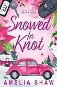 Kartonierter Einband (Kt) Snowed In Knot von Amelia Shaw