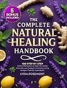 Kartonierter Einband The Complete Natural Healing Handbook von Lydia Rosemont