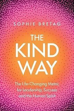 E-Book (epub) The Kind Way von Sophie Bretag