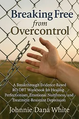 E-Book (epub) Breaking Free from Overcontrol von Johnnie Dana White