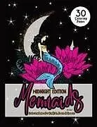 Kartonierter Einband Mermaids Midnight Edition Coloring Pages For Big Kids, Teens & Tweens von Allison Tyson, Aly T