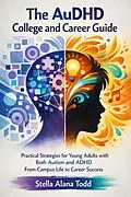 E-Book (epub) The AuDHD College and Career Guide von Stella Alana Todd