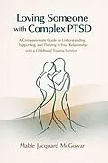 E-Book (epub) Loving Someone with Complex PTSD von Mable Jacquard McGowan