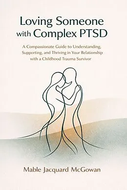 E-Book (epub) Loving Someone with Complex PTSD von Mable Jacquard McGowan