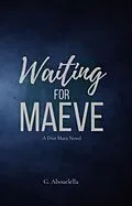 E-Book (epub) Waiting for Maeve von G. Abouelella