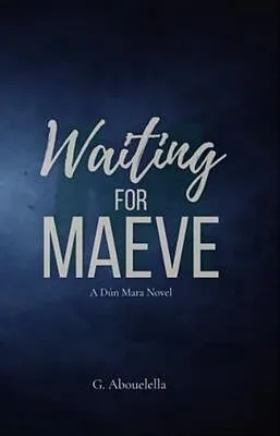 E-Book (epub) Waiting for Maeve von G. Abouelella