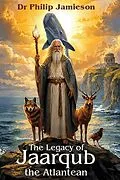 E-Book (epub) The Legacy of Jaarqub the Atlantean von Philip Jamieson