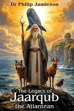E-Book (epub) The Legacy of Jaarqub the Atlantean von Philip Jamieson