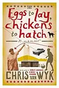 E-Book (epub) Eggs to Lay, Chickens to Hatch von Chris Van Wyk