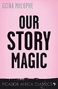 ePUB Our Story Magic von Gcina Mhlophe