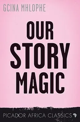 ePUB Our Story Magic von Gcina Mhlophe