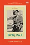 E-Book (epub) The Way I See It von Jürgen Schadeberg